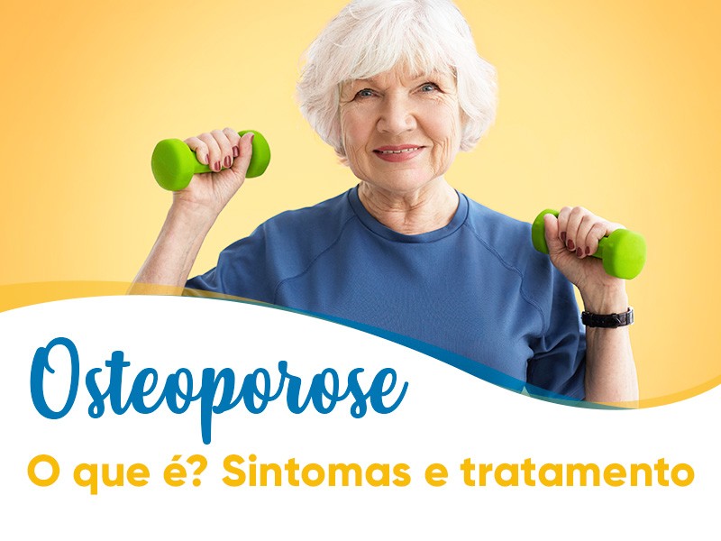 O que  Osteoporose: sintomas e tratamento